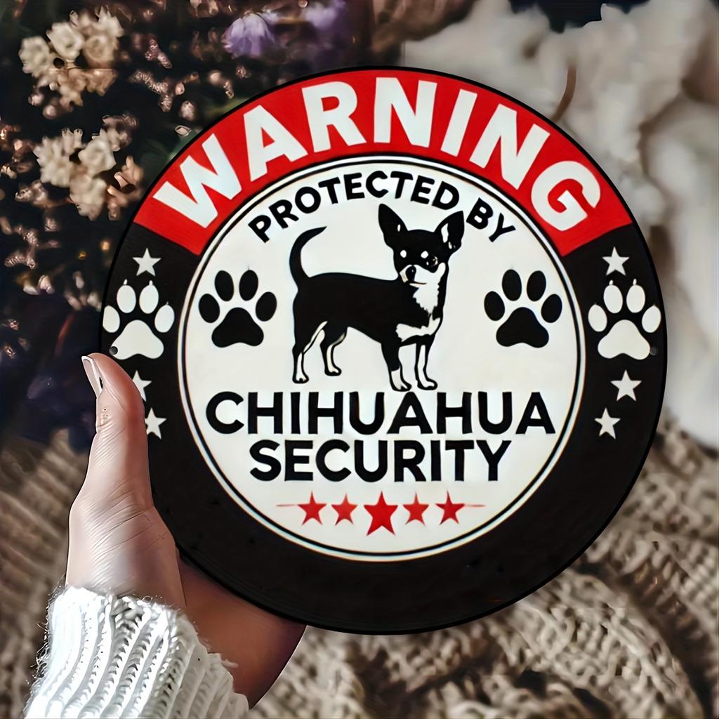Chihuahua Security Warning Sign Aluminum Round Sign for Wall Art Room Home Restaurant Bar Cafe Garage Decor Foil Engraved