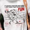 Funny Bloody Boxing It Doesn't Matter Who Wins I Just Hope They Both Have Fun Pop Cotton Unisex Tee T-Shirt