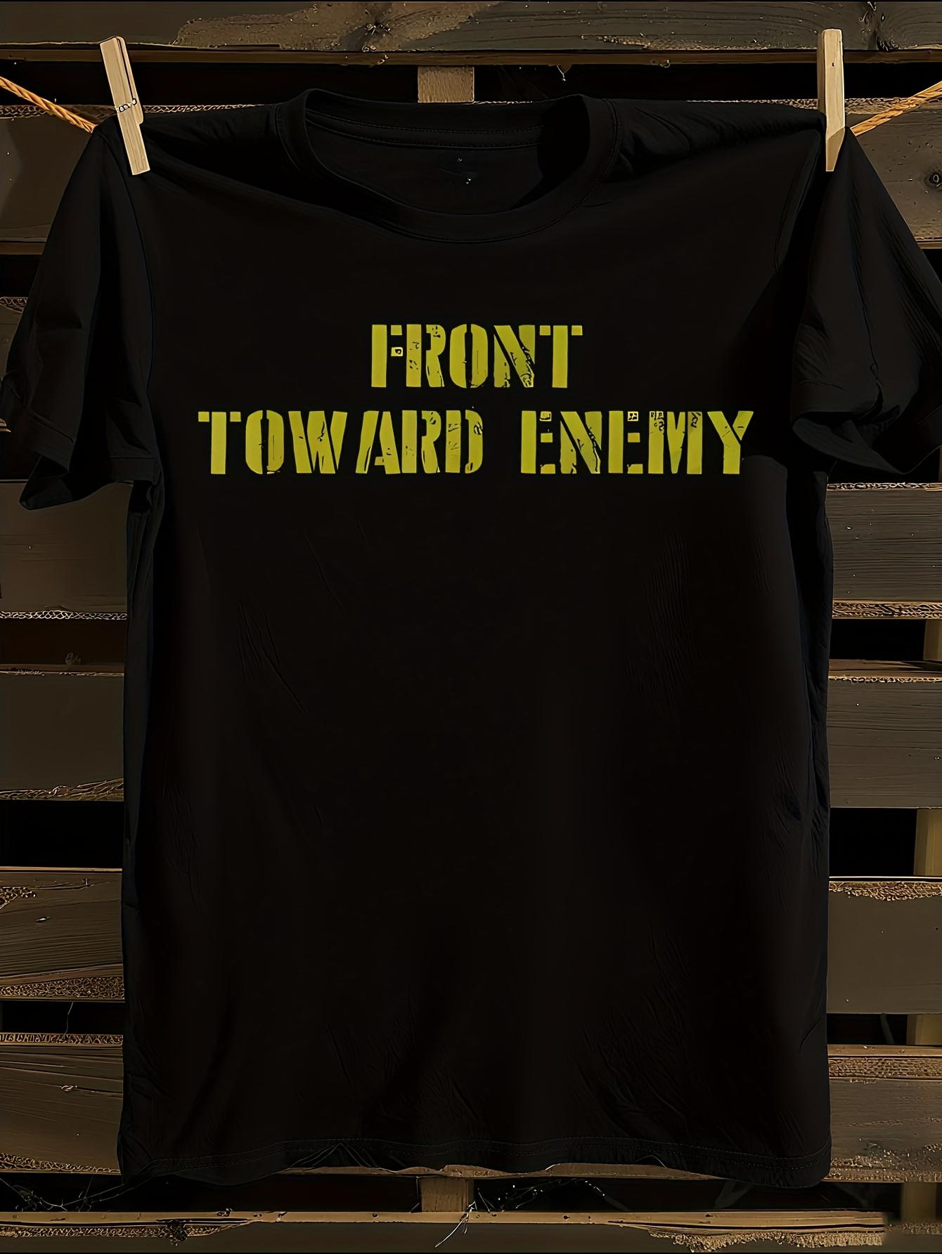 Funny Front Toward Enemy Graphic Tshirt L