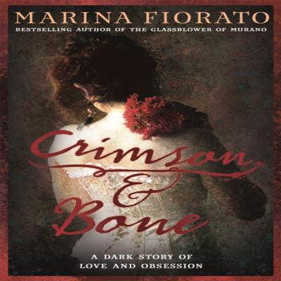 Crimson and Bone a Dark and Gripping Tale of Love and Obsession by Marina Fiorato Paperback Book 9781473610545