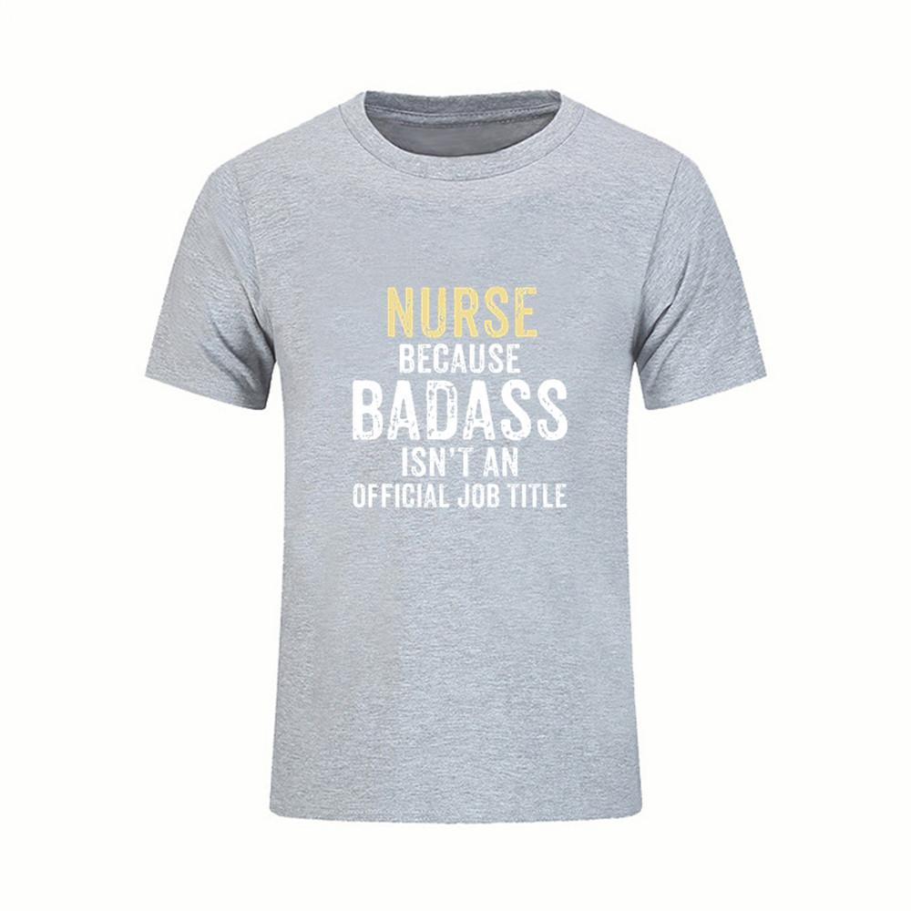 Men T Shirt Nurse Because Badass Isn T A Job Title Cheap Price Simple Tee Dj