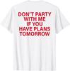 אל תת party איתי אם יש לך תוכניות למחרת ציטוטים מצחיקים חולצה