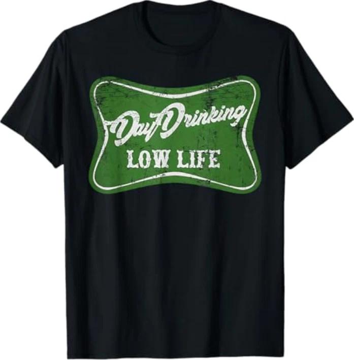 Day Drinking Low Life Funny St Patricks Day Tshirt S
