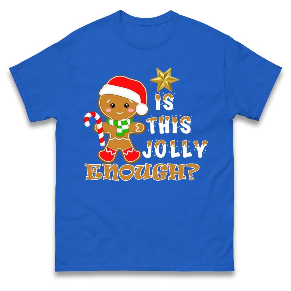 Is This Jolly Enough Gingerbread Unisex Christmas Tshirt Funny Holiday Gift Top