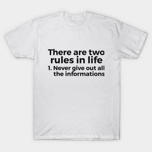 there are two rules in life, 1. never give out all the informations joke White T Unisex T-Shirt XXXL
