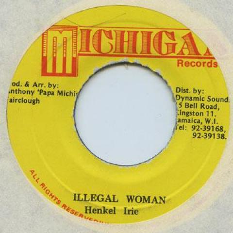 

7inch Record HENKEL IRIE - Illegal Woman Michigan 1989 Jamaica Reggae, Ska & Dub