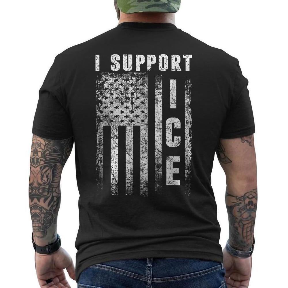 I Support ICE Immigration Officers American Flag I Support Trump ON BACK TShirt Unisex T-Shirt S