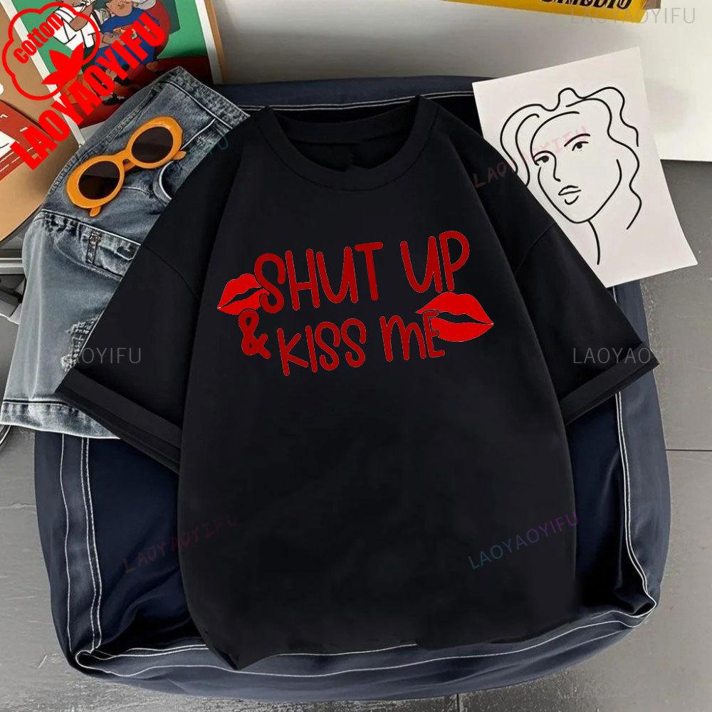 JUST KISS MENE CAN TALK LATER Letter Clothes SHUT UP Kiss Me Printed T-shirt Men Fashion Streetwear O-neck Short-sleeve