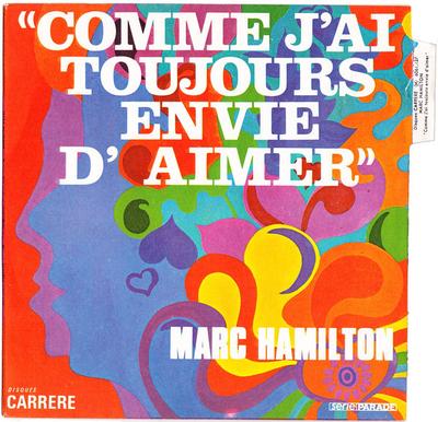 7inch Record MARC HAMILTON - Comme J'ai Toujours Envie D'aimer 6061127 Disques Carrere 1970 France Rock Used