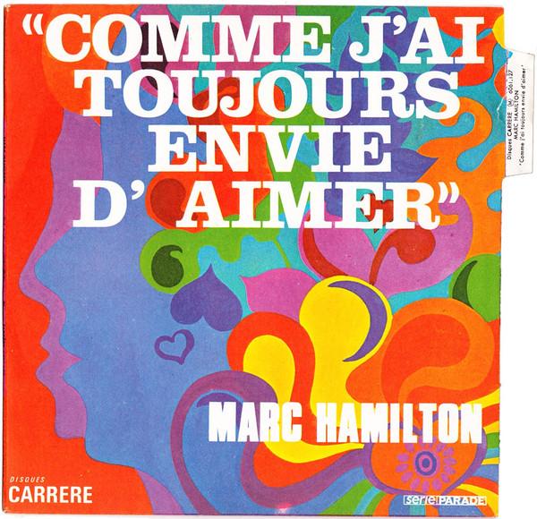 7inch Record MARC HAMILTON - Comme J'ai Toujours Envie D'aimer 6061127 Disques Carrere 1970 France Rock Used