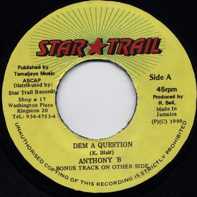 7inch Record ANTHONY B - Dem A Question NONE Star Trail 1999 Jamaica Reggae, Ska & Dub Used