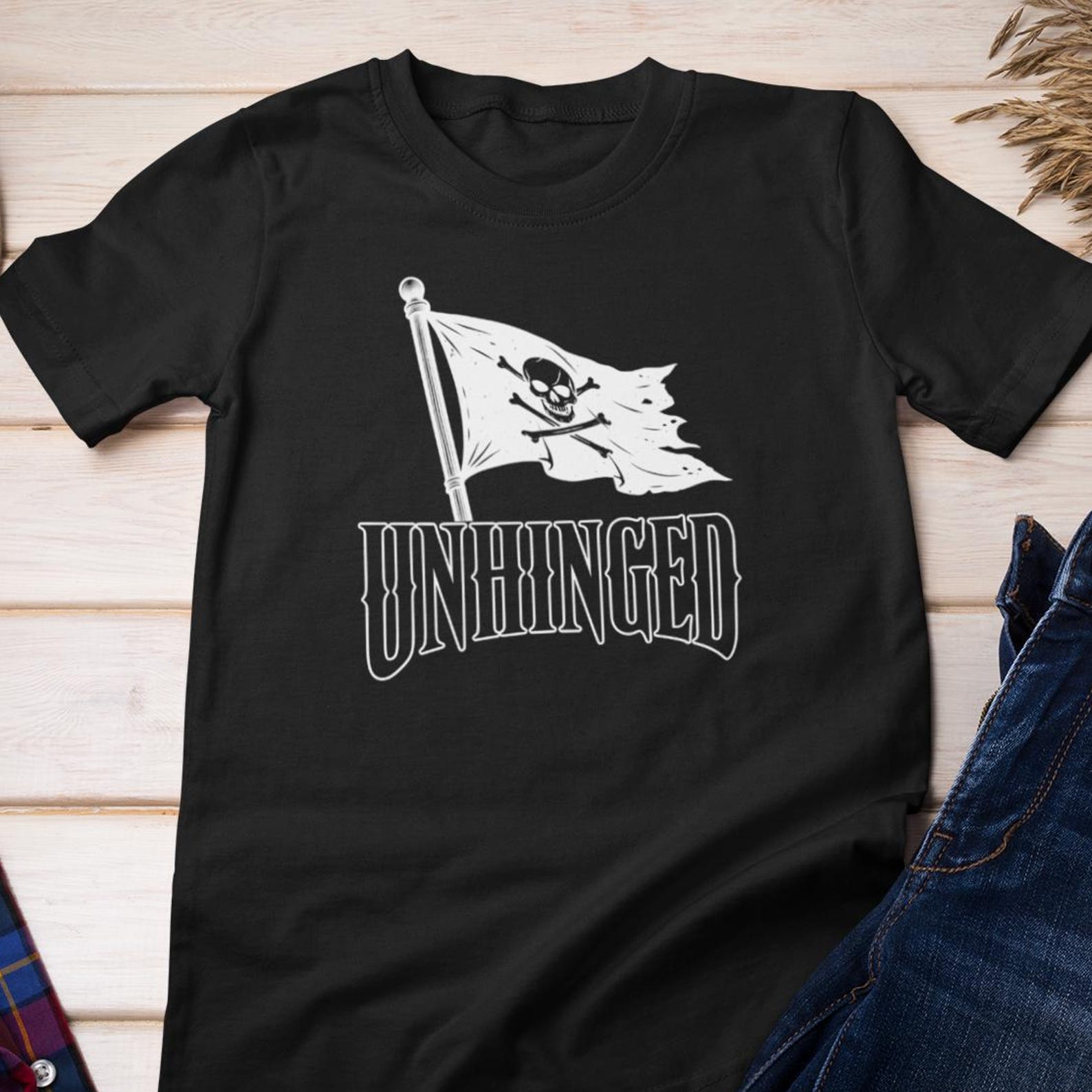 Funny Shirt - Unhinged Pirate Flag | Skull & Crossbones Design Cotton Tee 2XL