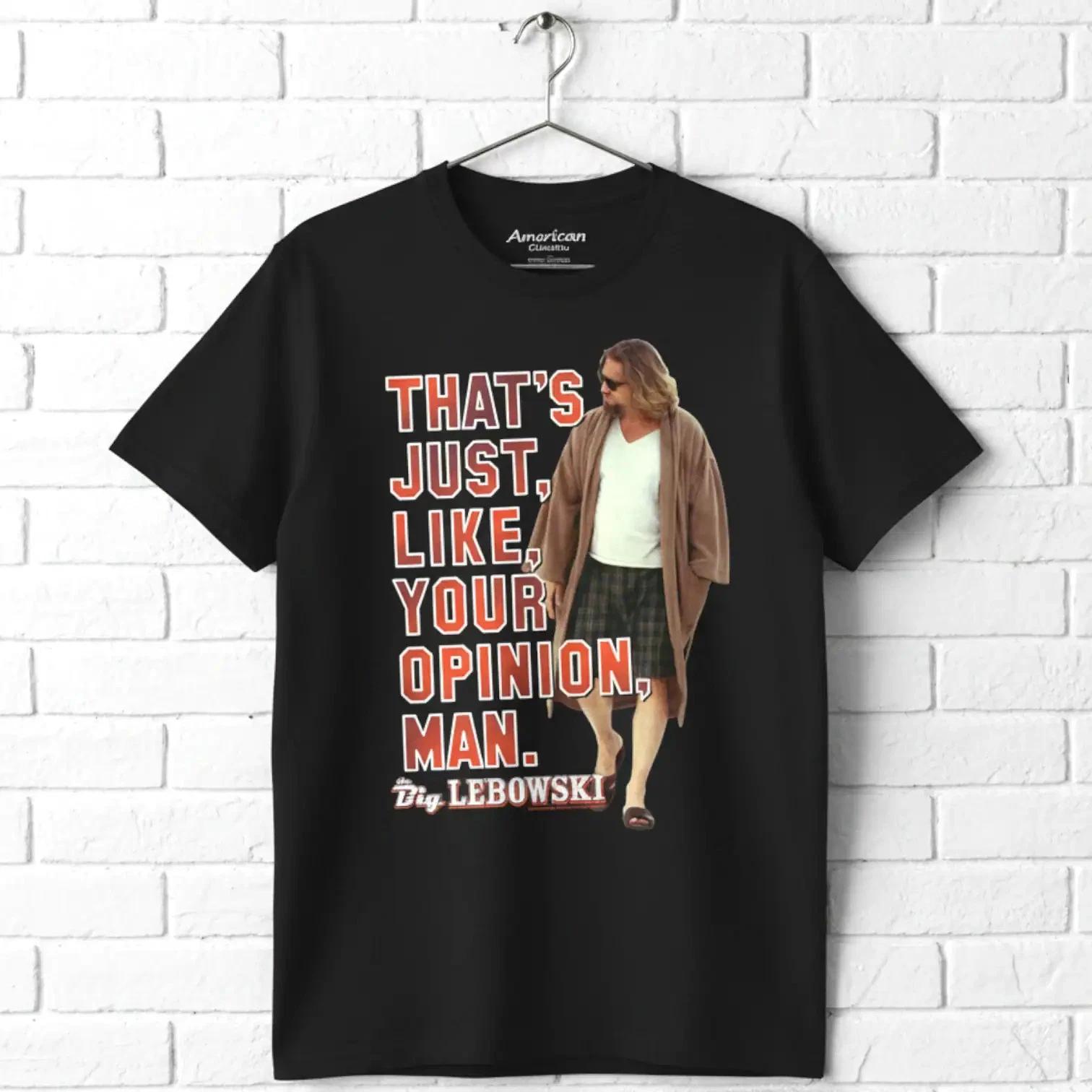 Big Lebowski That s Just Your Opinion Man Men s T Shirt L