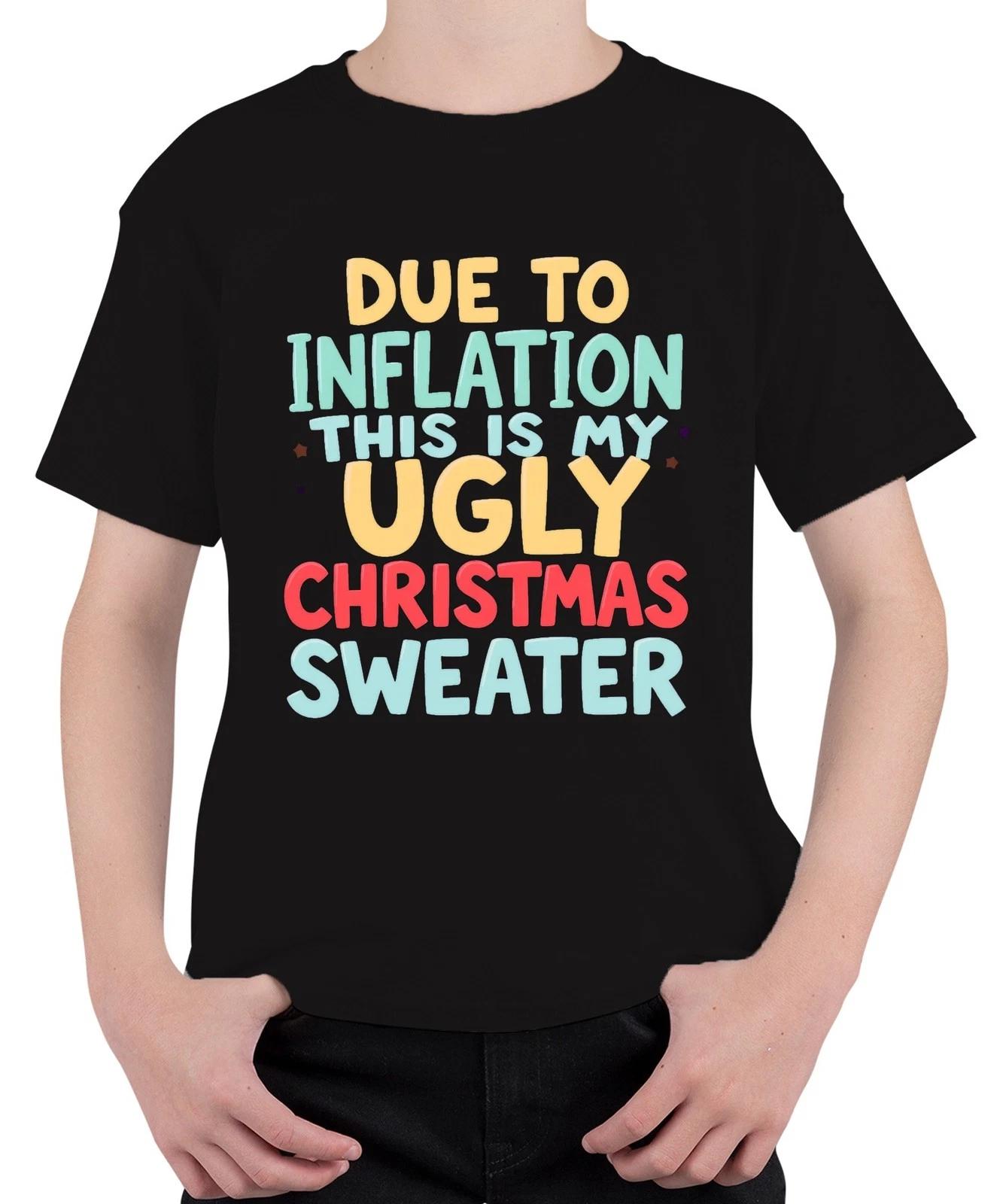 DUE TO INFLATION MY UGLY CHRISTMAS Weihnachten lustig Geschenk Unisex Kinder T-S XL