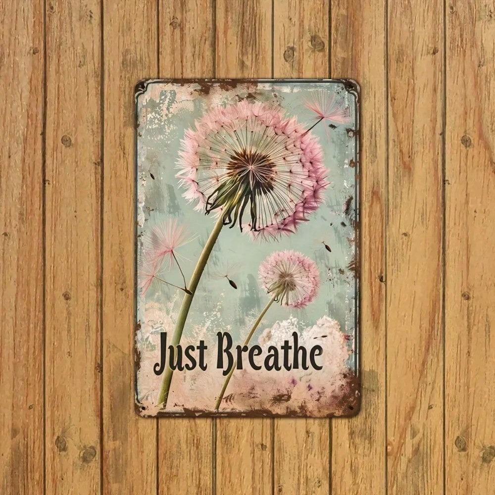 Vintage Dandelion Just Breathe Metal Wall Poster 8x12 Inch Home Decor