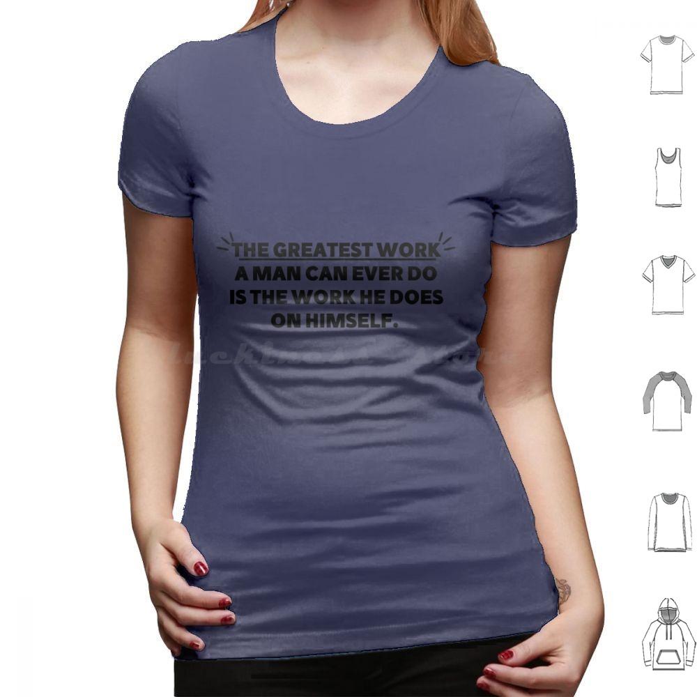 The Greatest Work A Man Can Ever Does The Work He Does On Himself Bold Gym Motivational Quote T Shirt Cotton Men Women Diy