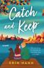 Catch and Keep by Erin Hahn Paperback Book 9781250827135