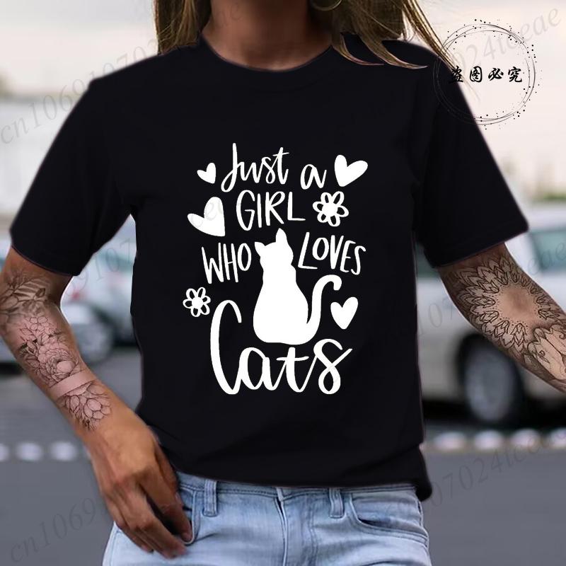Summer New Clothing Unisex T-Shirt Harajuku Streetwear Just A Girl Who Loves Cats Graphic Clothing Cat Pet Lover Unisex Top Tee