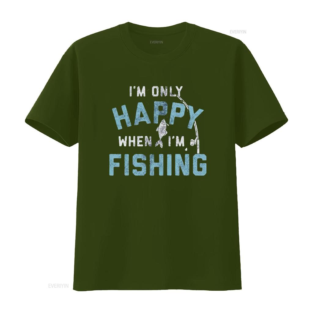 I M Only Happy When Fishing T Shirt Funny Fathers Day Outdoor Hobby Vintage Washed Breathable Top For Everyday Wear Stretched