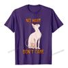 Cute Hairless Sphynx Cat Shirt No Hair Dont Care TShirt Camisas Unisex Casual Tshirts For Unisex Cotton Tops Tees Normal Fitted