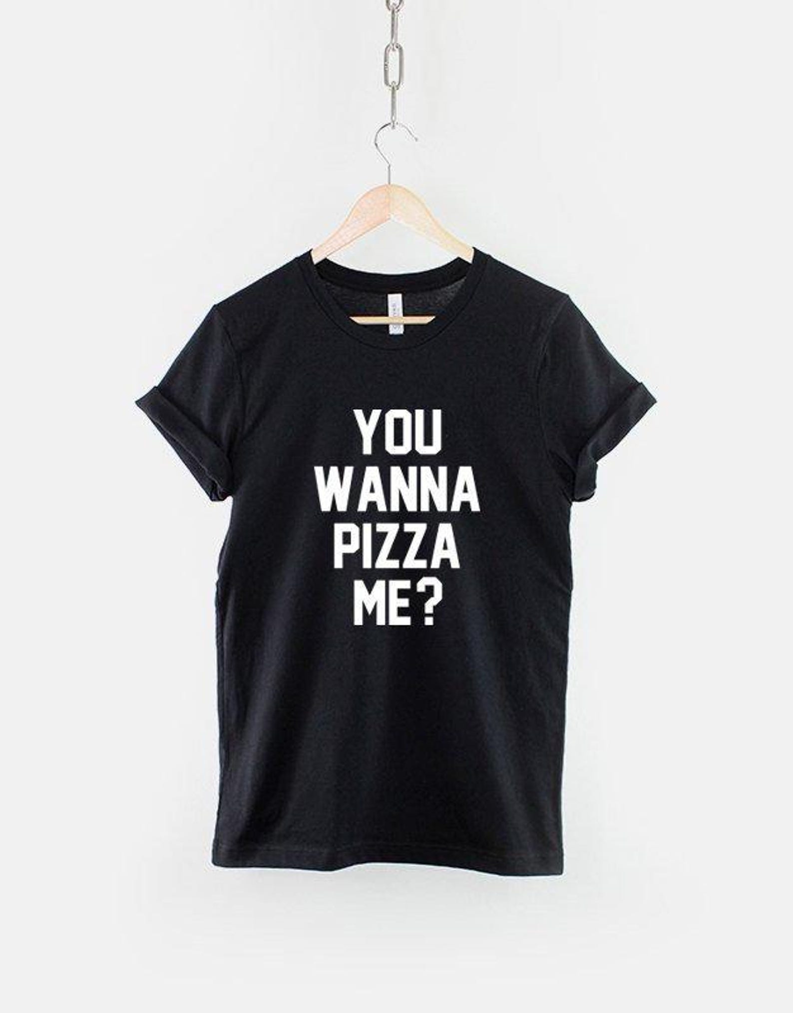 You Wanna Pizza Me T-Shirt, Funny Pizza Shirt, Food Pun Graphic Tee, Funny Food Lover Top, Gift for Pizza Lover L