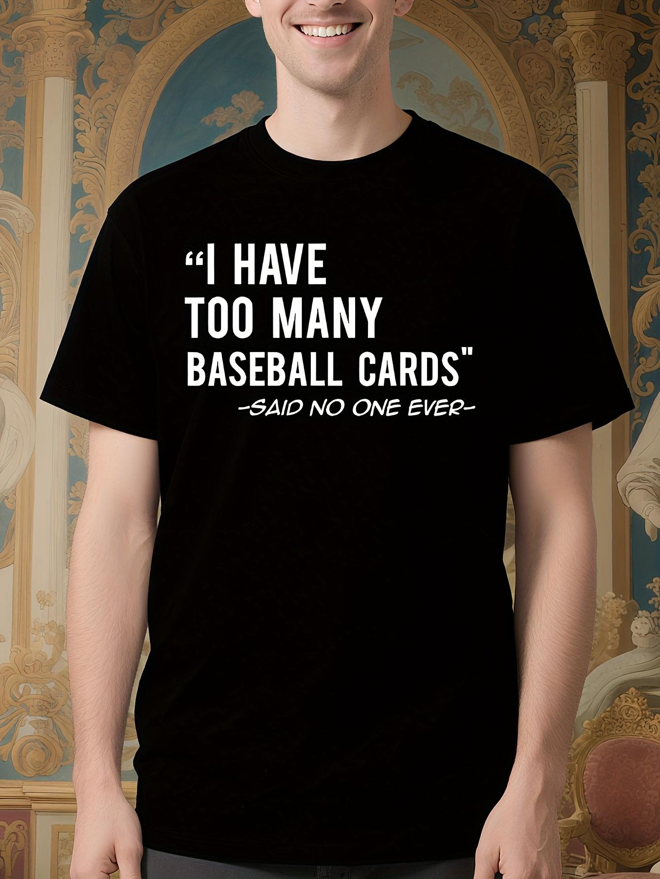 Funny Baseball Card Collector Tshirt - I Have Too Many Ba... S