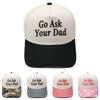 Go Ask Your Dad Embroidery Truck Driver Baseball Cap Color Matching Fun Men's and Women's Casual Sun Hats