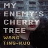 My Enemys Cherry Tree by TingKuo Wang Paperback Book 9781846276583