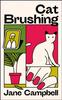 Cat Brushing by Jane Campbell Paperback Book 9781529421699