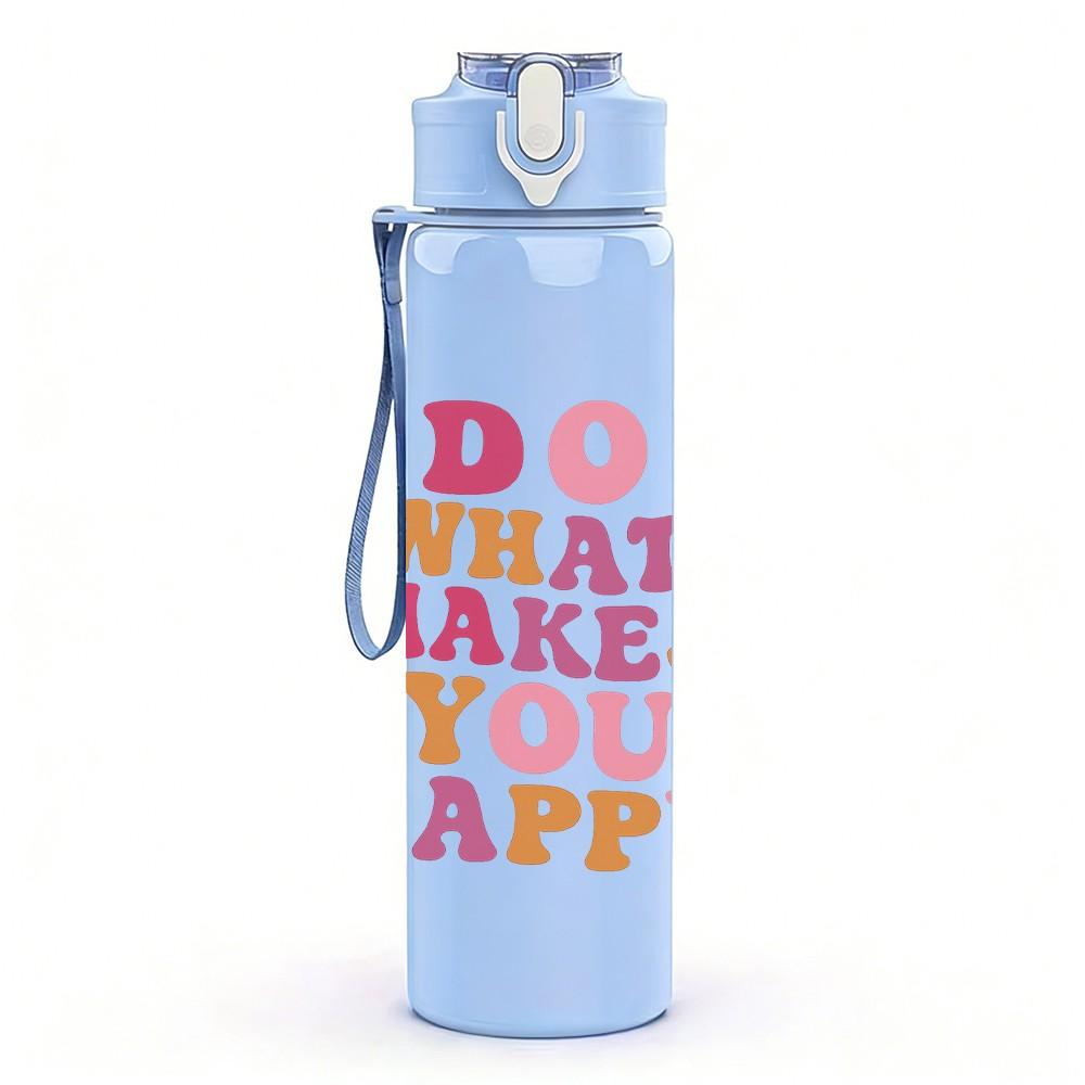 1PC Do What Makes You Happy Color Text 750ml Color Plastic Sports Water Bottle Leakproof Flip Straw Lid Suitable for Sports Office Home Use