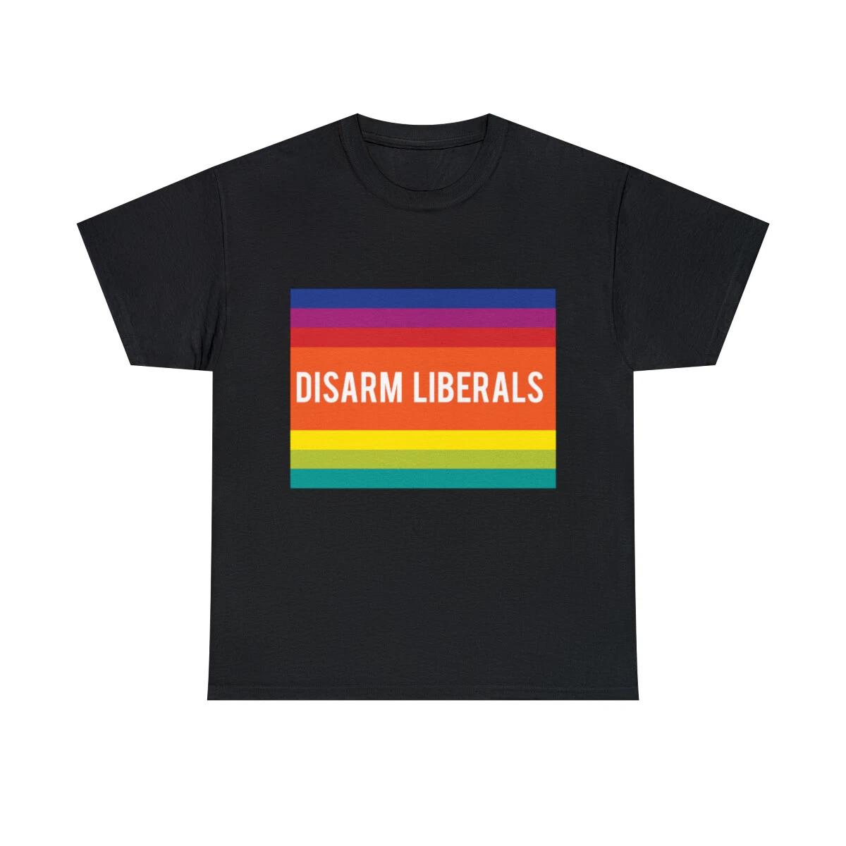 

Disarm Liberals Graphic Tee Shirt, S-5XL 4XL