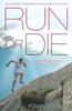 The Run or Die : The Inspirational Memoir of the World's Greatest Ultra-Runner Book