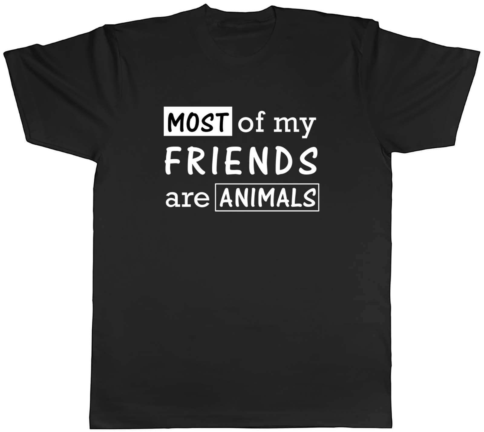 Animal Lover Mens T-Shirt Most of my Friends are Animals Unisex Tee Gift XL
