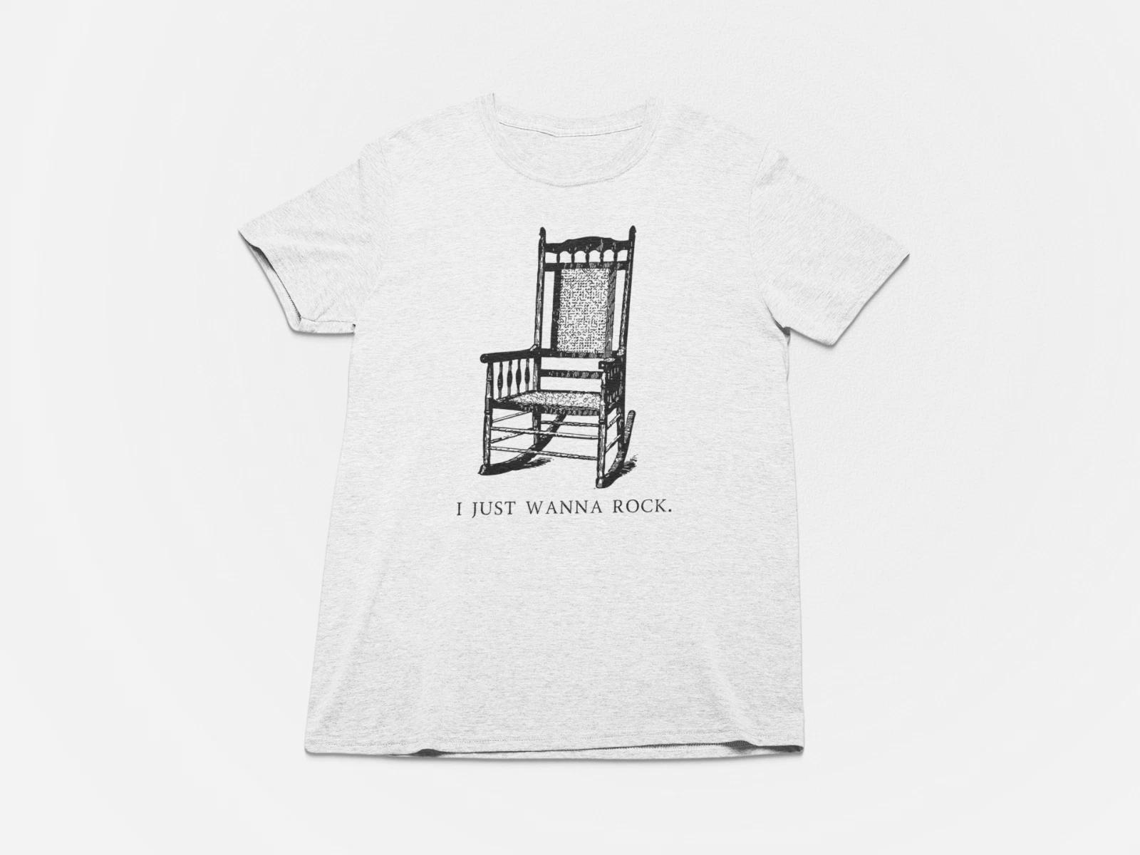 

Just Wanna Rock Tshirt, Funny , Rocking Chair XL