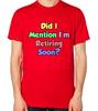 Men's Funny Did I Mention I'm Retiring Soon? T Shirt Cotton Tee Women Oversized Loose Spring Summer Casual Sarcastic Hilarious