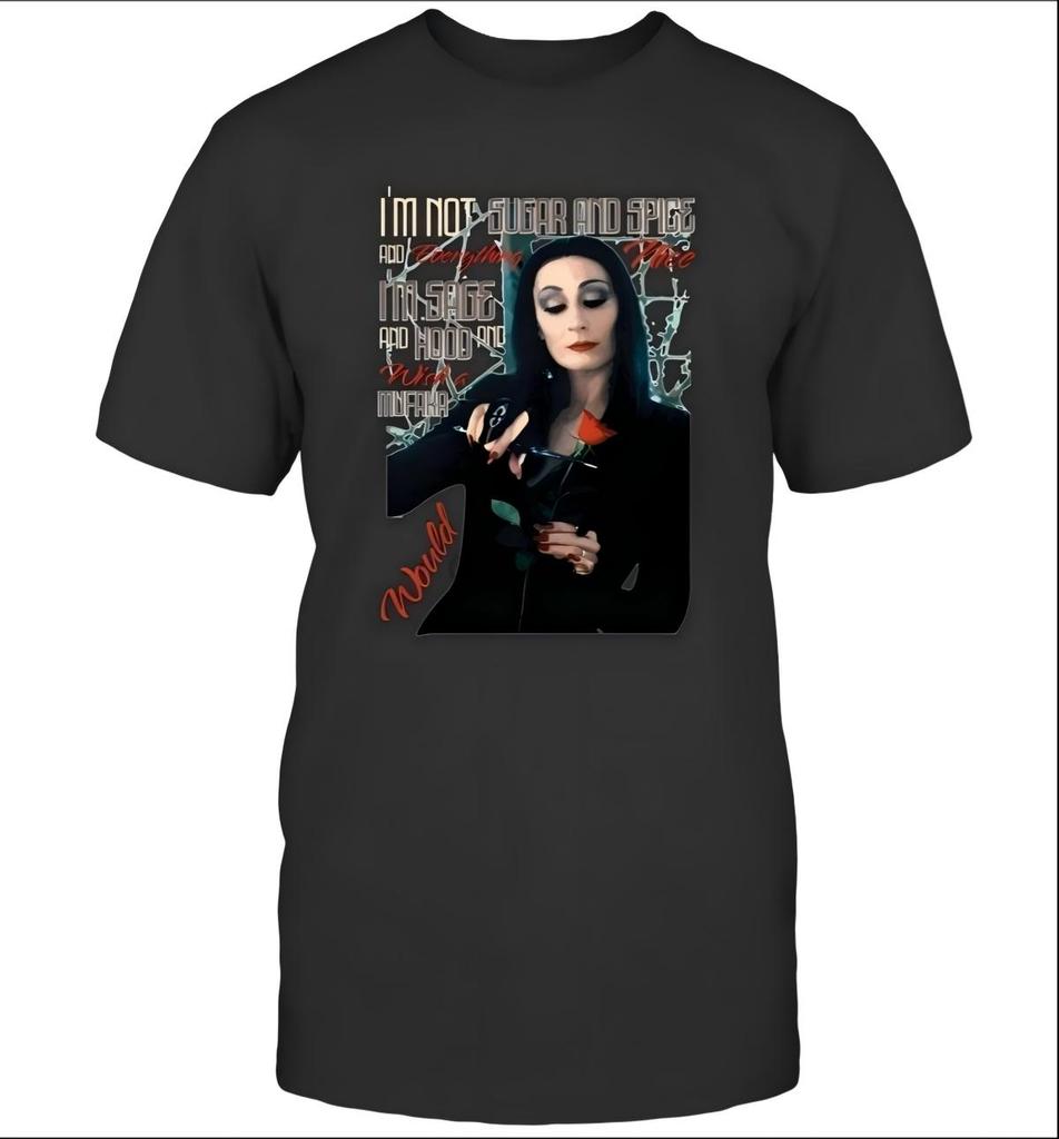 I'm Not Sugar And Spice Morticia Addams T-Shirt