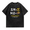 Pie Pi Day T Shirt Vintage Washed Designer Clothes Fashion Stylish Comfortable Stretched Top For Everyday Wear Slightly Unisex