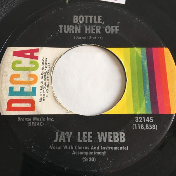

7inch Record JAY LEE WEBB - Bottle, Turn Her Off / You Never We 32145 DECCA US Country/Folk Used
