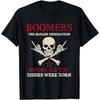 Boomers Generation Before All You Sissie Were Born T Shirt Vintage Graphic Comfortable Stretched Slightly Breathable