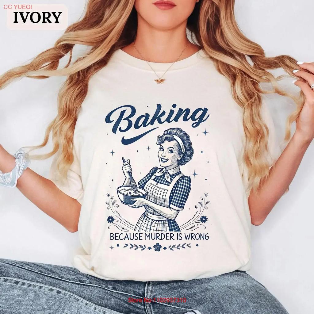 Baking Because Murder Is Wrong T Shirt Comfort Colours 1950s Aesthetic Funny Bakers Vintage Bakery For Her Retro Chef Vintage