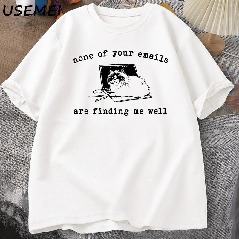 None of Your Emails Are Finding Me Well T-Shirt Funny Cat Office Working Tshirts Cotton Short Sleeves Men s Designer Clothes Tee XL белый