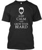 Keep Calm And Grow Your Beard T-Shirt