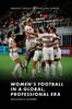 Libro Women???s Football In a Global, Professional Era