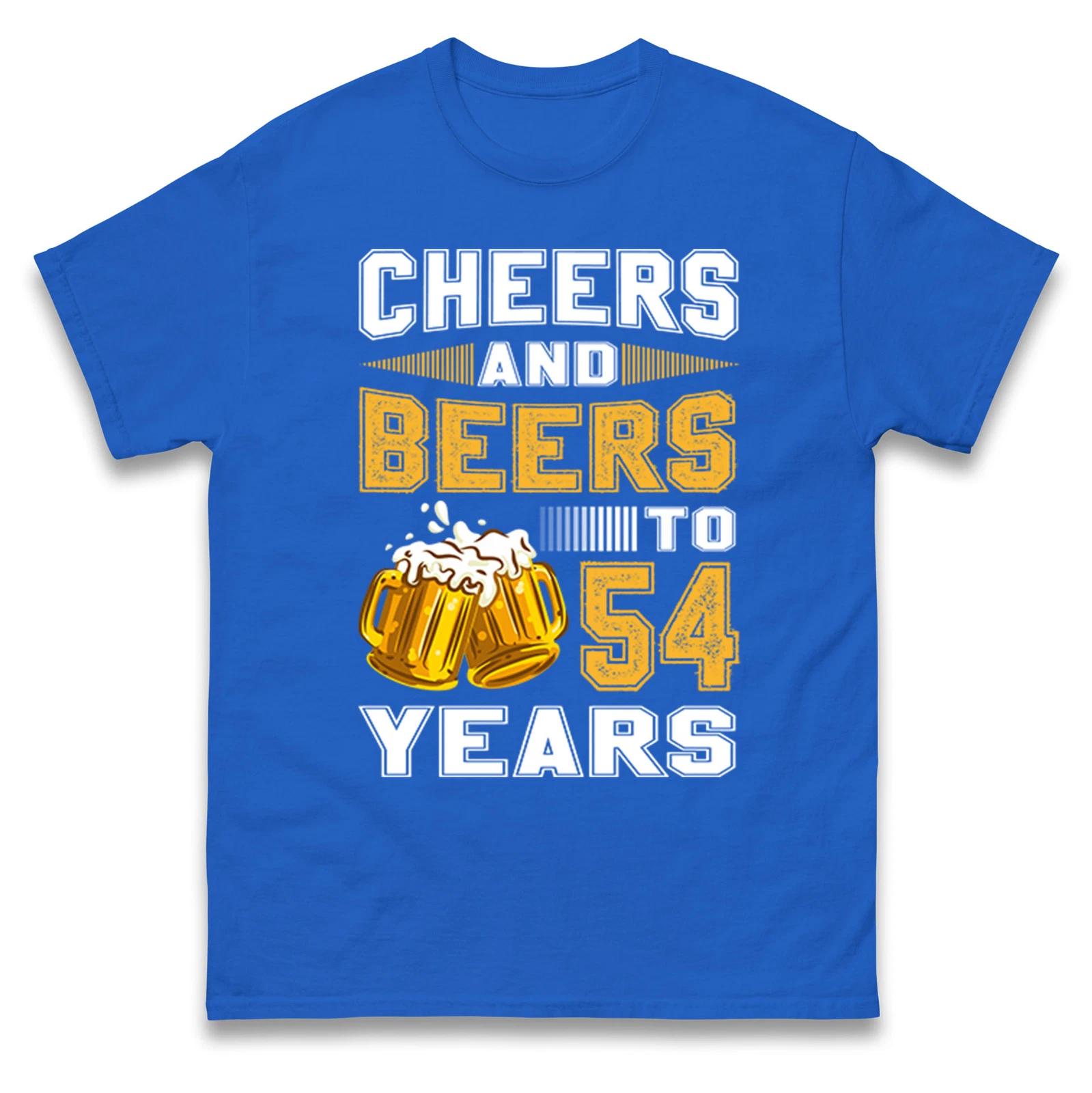 Cheers and Beers to 54 Years T Shirt - 54th Birthday Celebration Gift Unisex Top XL