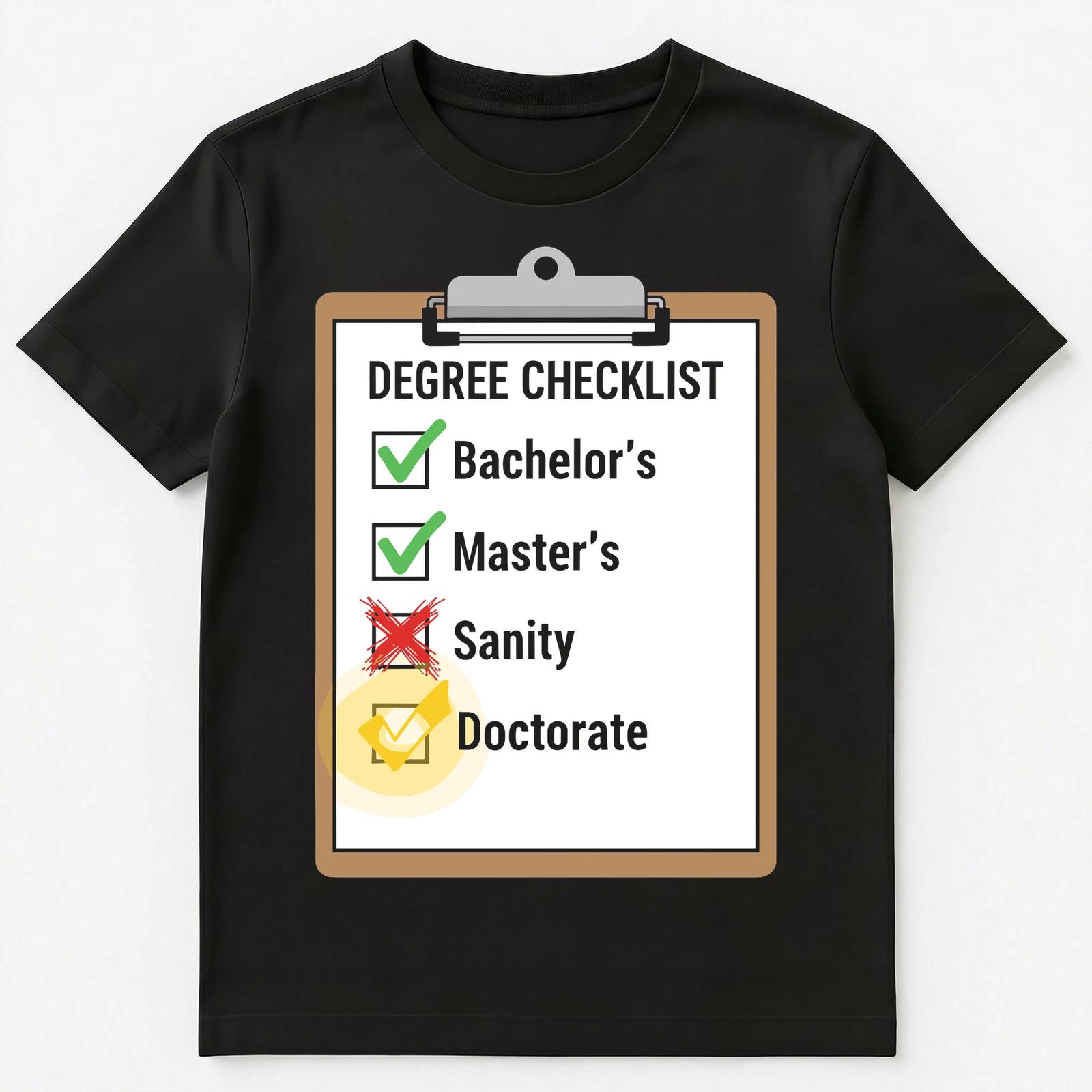 Phd Candidate Sanity Checklist Humor Graduate School Unisex T-Shirt M