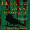 Black Wood Women by Michael Stewart Paperback Book 9780008596118