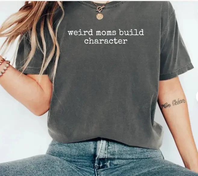 Comfort Colors Weird Moms Build Character Shirt, Funny Mom Tee 2XL