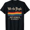 No Kings In America We The People Men Women T Shirt