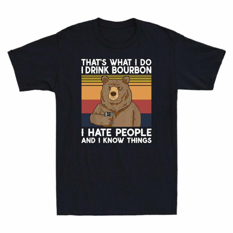 Shirt I Tee I I Tshirt What Vintage Thats Do Bear People Drink Bourbon Hate S
