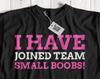 I Have Joined Team Small Boobs! Funny Breast Reduction Surgery T-Shirt Boob Job